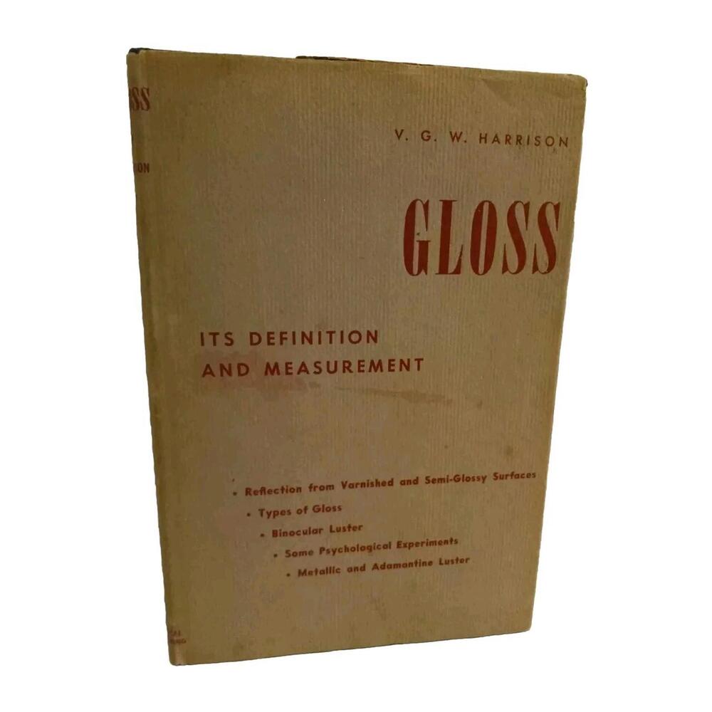 GLOSS. Its Definition And Measurement. By V. G. W. Harrison, Ph.D. Chemical 1949